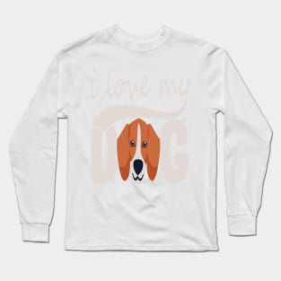 I love my dog. Long Sleeve T-Shirt